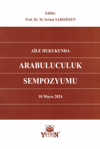 Aile Hukukunda Arabuluculuk Sempozyumu M. Serhat Sarısözen