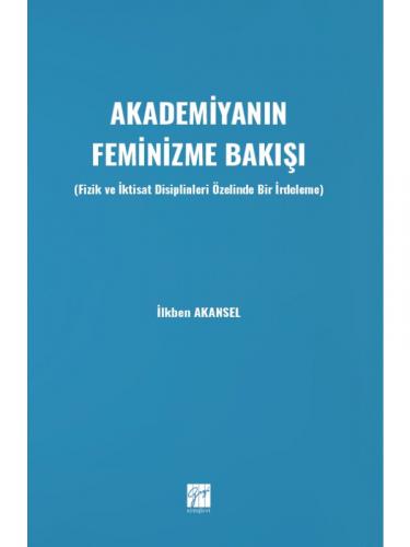 Akademiyanın Feminizme Bakışı İlkben Akansel