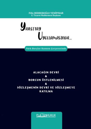 Alacağın Devri Borcun Üstlenilmesi ve Sözleşmenin Devri Ve Sözleşmeye 