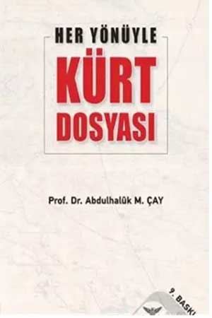 Her Yönüyle Kürt Dosyası Abdulhaluk M. Çay