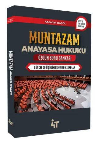 4T Yayınları Muntazam Anayasa Hukuku Özgün Soru Bankası Abdullah Başol