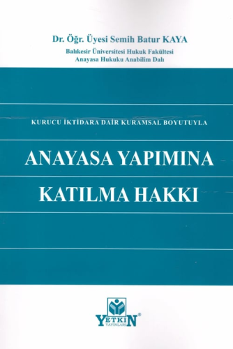 Anayasa Yapımına Katılma Hakkı Semih Batur Kaya