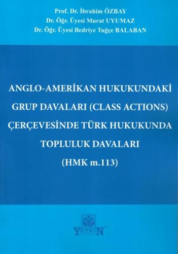 Anglo-Amerikan Hukukundaki Grup Davaları (CLASS ACTIONS) Çerçevesinde 