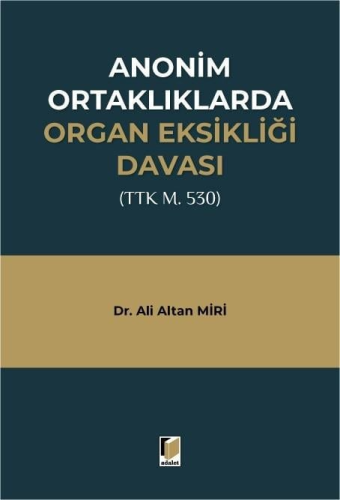 - Adalet Yayınevi - Anonim Ortaklıklarda Organ Eksikliği Davası (TTK m