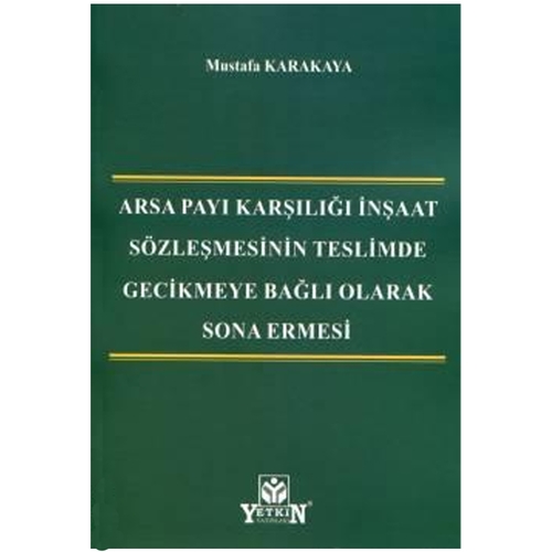 Arsa Payı Karşılığı İnşaat Sözleşmesinin Teslimde Gecikmeye Bağlı Olar