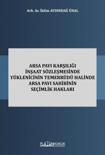 Arsa Payı Karşılığı İnşaat Sözleşmesinde Yüklenicinin Temerrüdü Halind