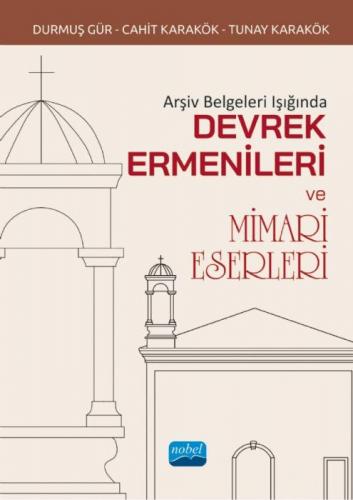 Devrek Ermenileri Ve Mimari Eserleri Durmuş Gür