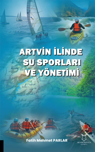 - Akademisyen Kitabevi - Artvin İlinde Su Sporları ve Yönetimi