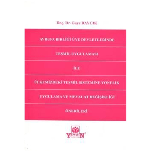 Avrupa Birliği Üye Devletlerinde Teşmil Uygulaması ile Ülkemizdeki Teş