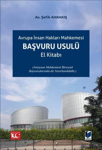 Avrupa İnsan Hakları Mahkemesi Başvuru Usulü El Kitabı Şefik Karakış