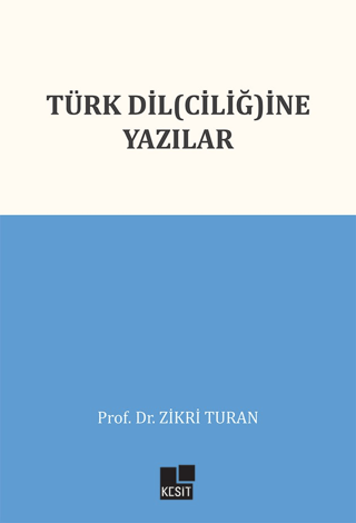 Türk Dil(ciliğ)ine Yazılar Zikri Turan