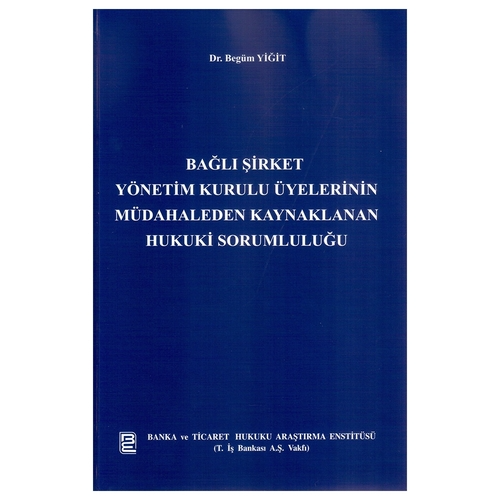 Bağlı Şirket Yönetim Kurulu Üyelerinin Müdahaleden Kaynaklanan Hukuki 