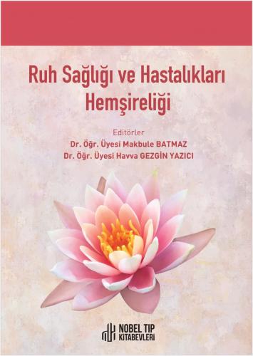 Ruh Sağlığı ve Hastalıkları Hemşireliği Makbule Batmaz