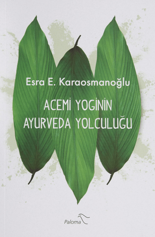 Acemi Yoginin Ayurveda Yolculuğu Esra E. Karaosmanoğlu