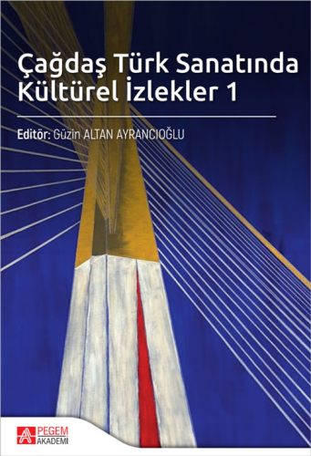 Çağdaş Türk Sanatında Kültürel İzlekler 1 Güzin Altan Ayrancıoğlu