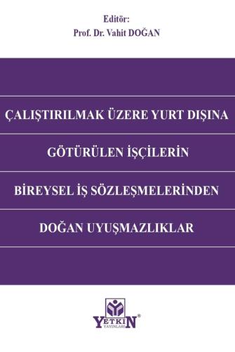 Çalıştırılmak Üzere Yurt Dışına Götürülen İşçilerin Bireysel İş Sözleş