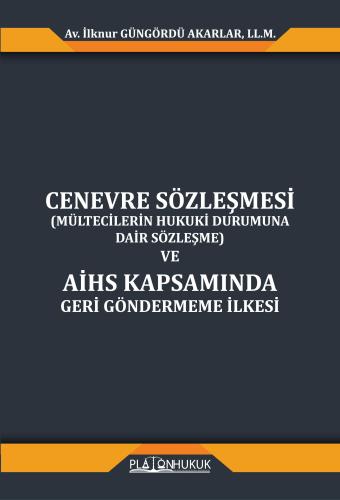 Cenevre Sözleşmesi (Mültecilerin Hukuki Durumuna Dair Sözleşme) ve AİH