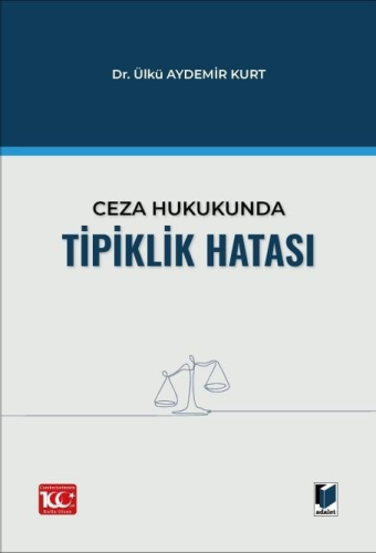 Ceza Hukukunda Tipiklik Hatası Ülkü Aydemir Kurt