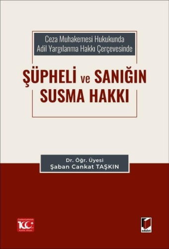 Şüpheli ve Sanığın Susma Hakkı Şaban Cankat Taşkın