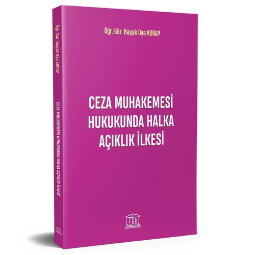 Ceza Muhakemesi Hukukunda Halka Açıklık İlkesi Başak Oya Korap