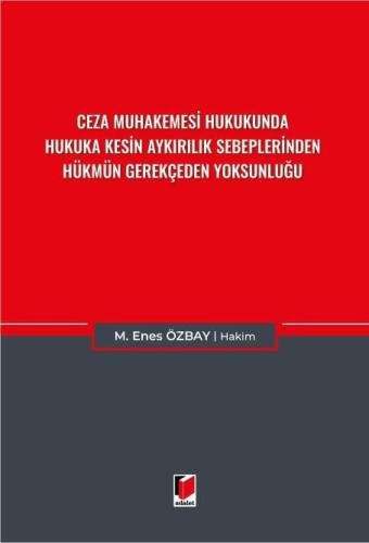 Ceza Muhakemesi Hukukunda Hukuka Kesin Aykırılık Sebeplerinden Hükmün 