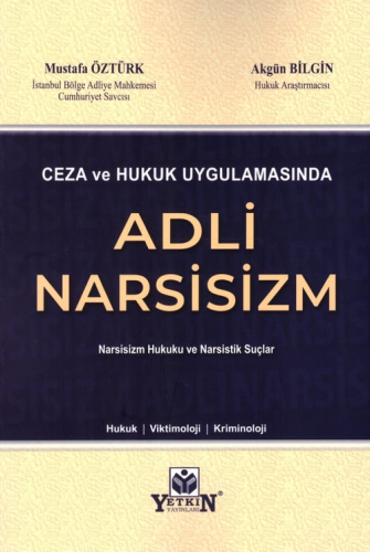 Ceza ve Hukuk Uygulamasında Adli Narsisizm Mustafa Öztürk