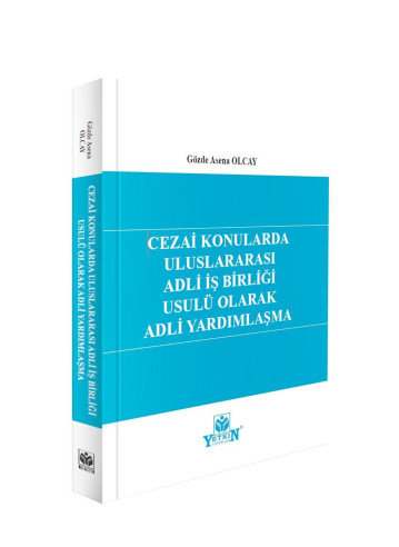 Cezai Konularda Uluslararası Adli İş Birliği Usulü Olarak Adli Yardıml