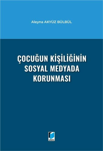 Çocuğun Kişiliğinin Sosyal Medyada Korunması Aleyna Akyüz Bülbül