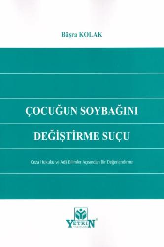 Çocuğun Soybağını Değiştirme Suçu Büşra Kolak