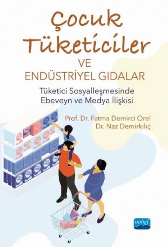 Çocuk Tüketiciler Ve Endüstriyel Gıdalar Fatma Demirci Orel