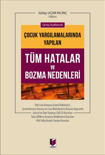 Çocuk Yargılamasında Yapılan Tüm Hatalar ve Bozma Nedenleri Gülay Uçar