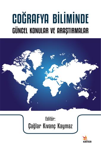 Coğrafya, - Kriter Yayınları - Coğrafya Biliminde Güncel Konular ve Ar