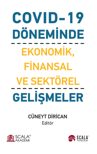 Covid-19 Döneminde Ekonomik, Finansal ve Sektörel Gelişmeler Cüneyt Di