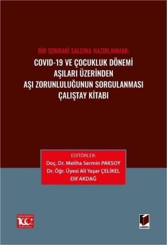 Covid-19 ve Çocukluk Dönemi Aşıları Üzerinden Aşı Zorunluluğunun Sorgu