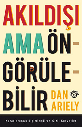 Akıldışı Ama Öngörülebilir Dan Ariely