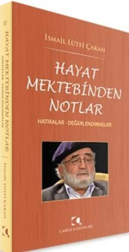 Hayat Mektebinden Notlar İsmail Lütfi Çakan