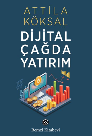 Dijital Çağda Yatırım Atilla Köksal