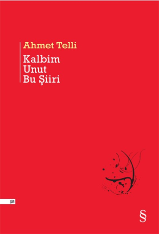 Kalbin Unut bu Şiiri Ahmet Telli