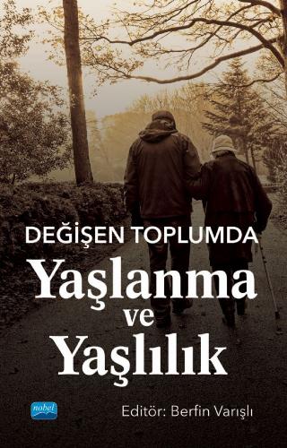 Değişen Toplumda Yaşlanma ve Yaşlılık Berfin Varışlı