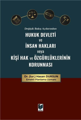 Değişik Bakış Açılarından Hukuk Devleti ve İnsan Hakları veya Kişi Hak