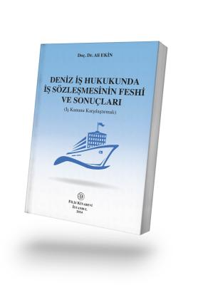 İş Hukukunda İş Sözleşmesinin Feshi ve Sonuçları Ali Ekin