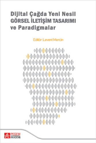 Dijital Çağda Yeni Nesil Görsel İletişim Tasarımı ve Paradigmalar Leve