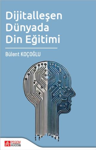 Dijitalleşen Dünyada Din Eğitimi Bülent Koçoğlu