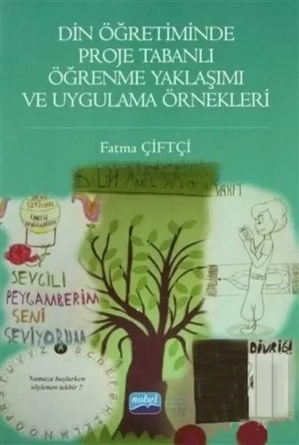 Din Öğretiminde Proje Tabanlı Öğrenme Yaklaşımı ve Uygulama Örnekleri 