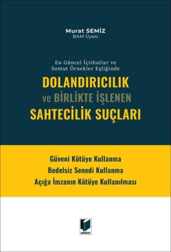 - Adalet Yayınevi - Dolandırıcılık Ve Birlikte İşlenen Sahtecilik Suçl