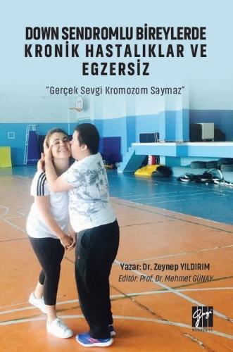 Down Sendromlu Bireylerde Kronik Hastalıklar Ve Egzersiz Zeynep Yıldır