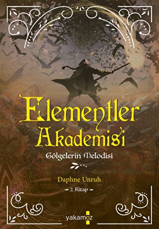 Elementler Akademisi 2 Gölgelerin Melodisi Daphne Unruh