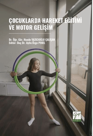 Çocuklarda Hareket Eğitimi Ve Motor Gelişim Aylin Özge Pekel