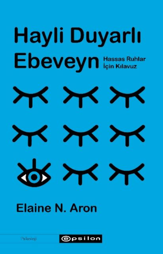 Hayli Duyarlı Ebeveyn Elaine N. Aron