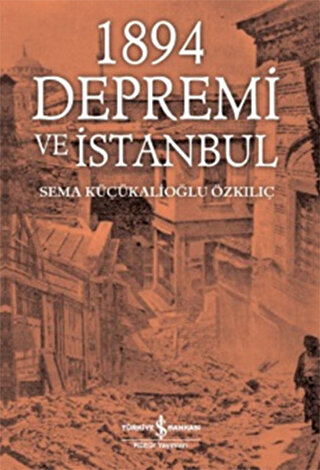 1894 Depremi ve İstanbul Sema Küçükalioğlu Özkılıç